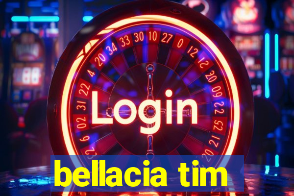 bellacia tim